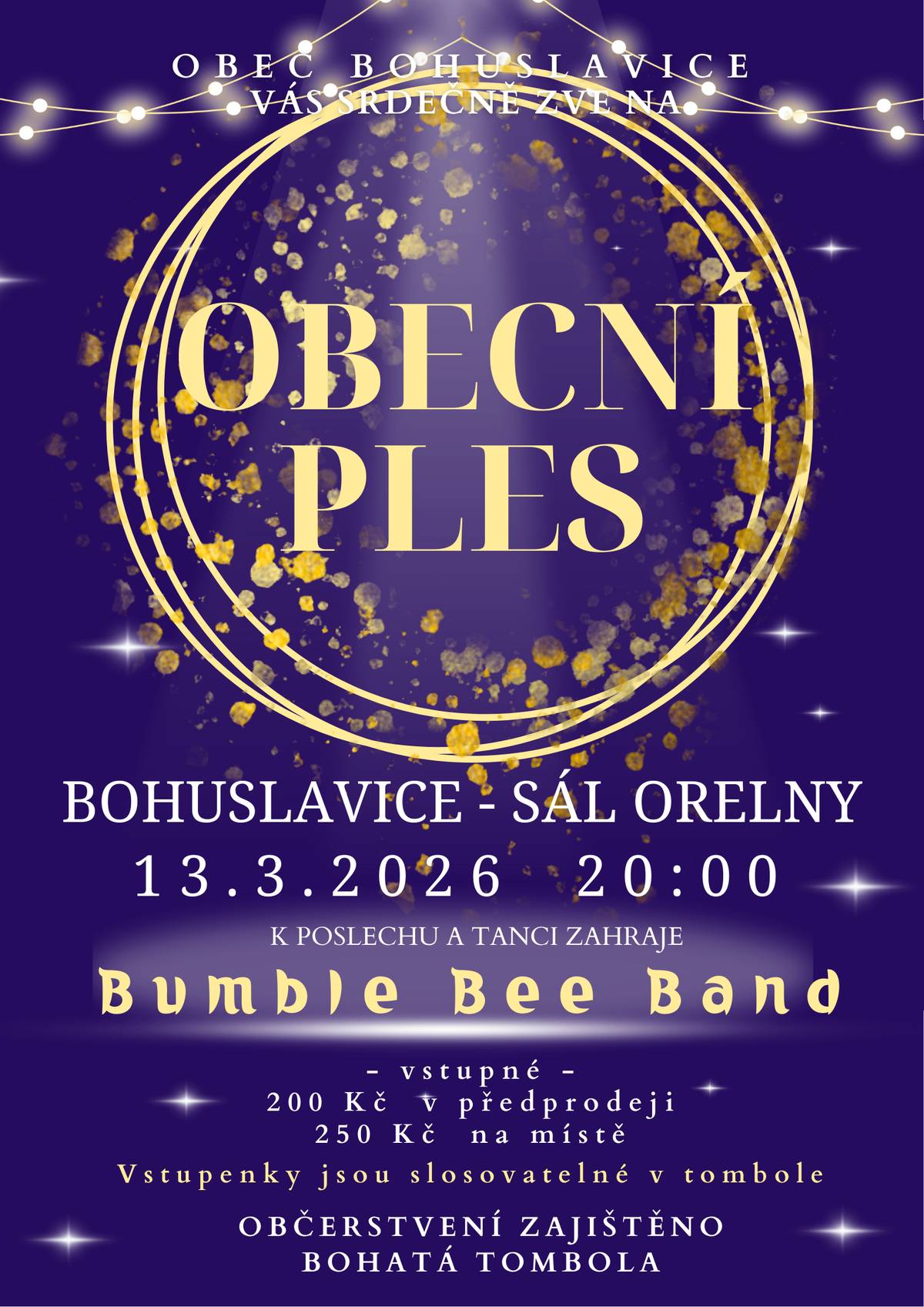 Vážení spoluobčané, srdečně vás zveme na obecní ples, který se koná v pátek 13.3.2026 od 20:00 v sále orelny. Vstupenky můžete zakoupit v předprodeji na obecním úřadě.