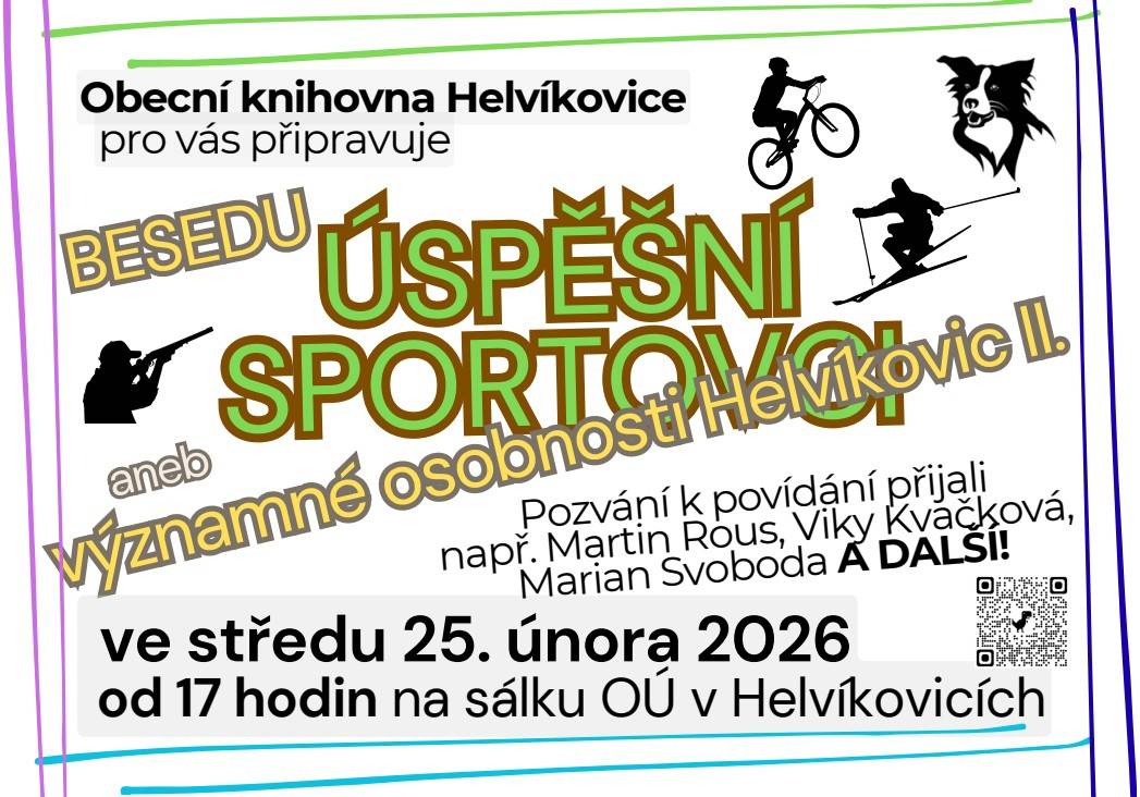 Obecní knihovna v Helvíkovicích vás srdečně zve na besedu věnovanou významným osobnostem obce - úspěšní sportovci, která se uskuteční ve středu 25. února 2026 od 17 h na sálku  OÚ v Helvíkovicích.