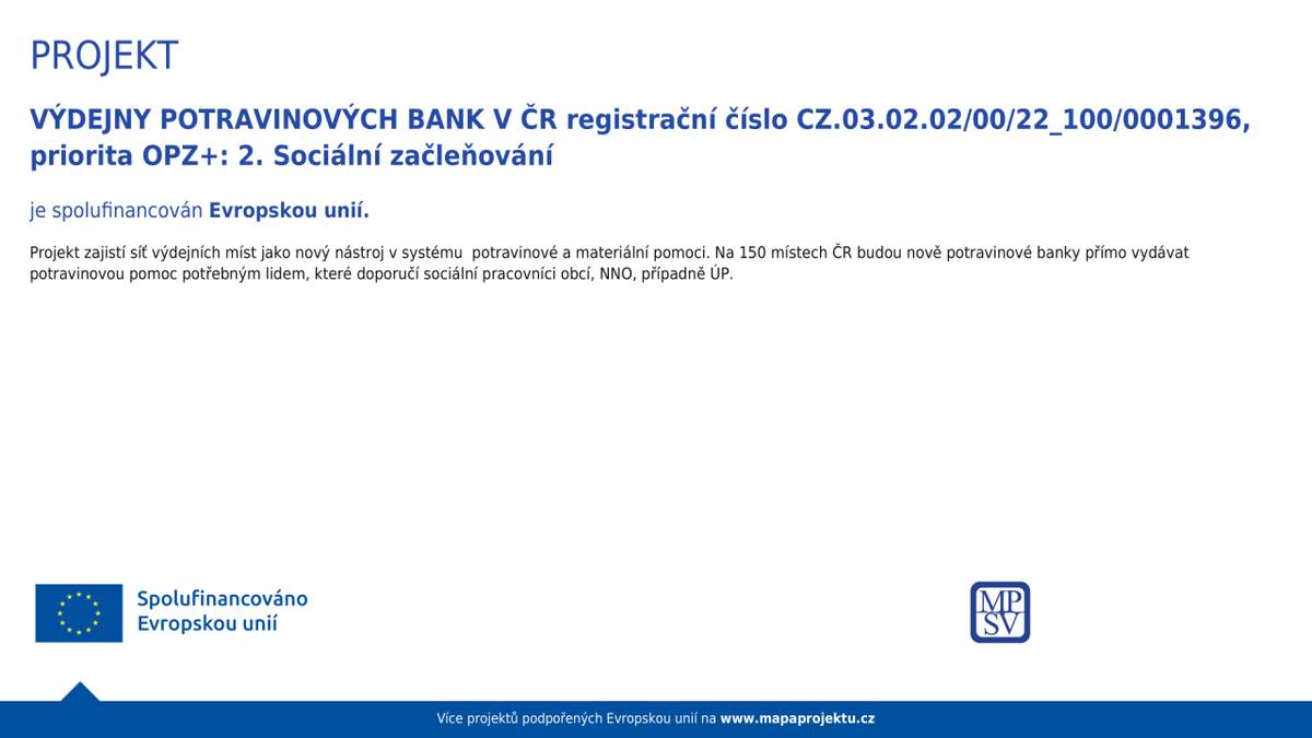 Zapojili jsme se do projektu Výdejny potravinových bank ČR (CZ.03.02.02/00/22_100/0001396), který je spolufinancován Evropskou unií.