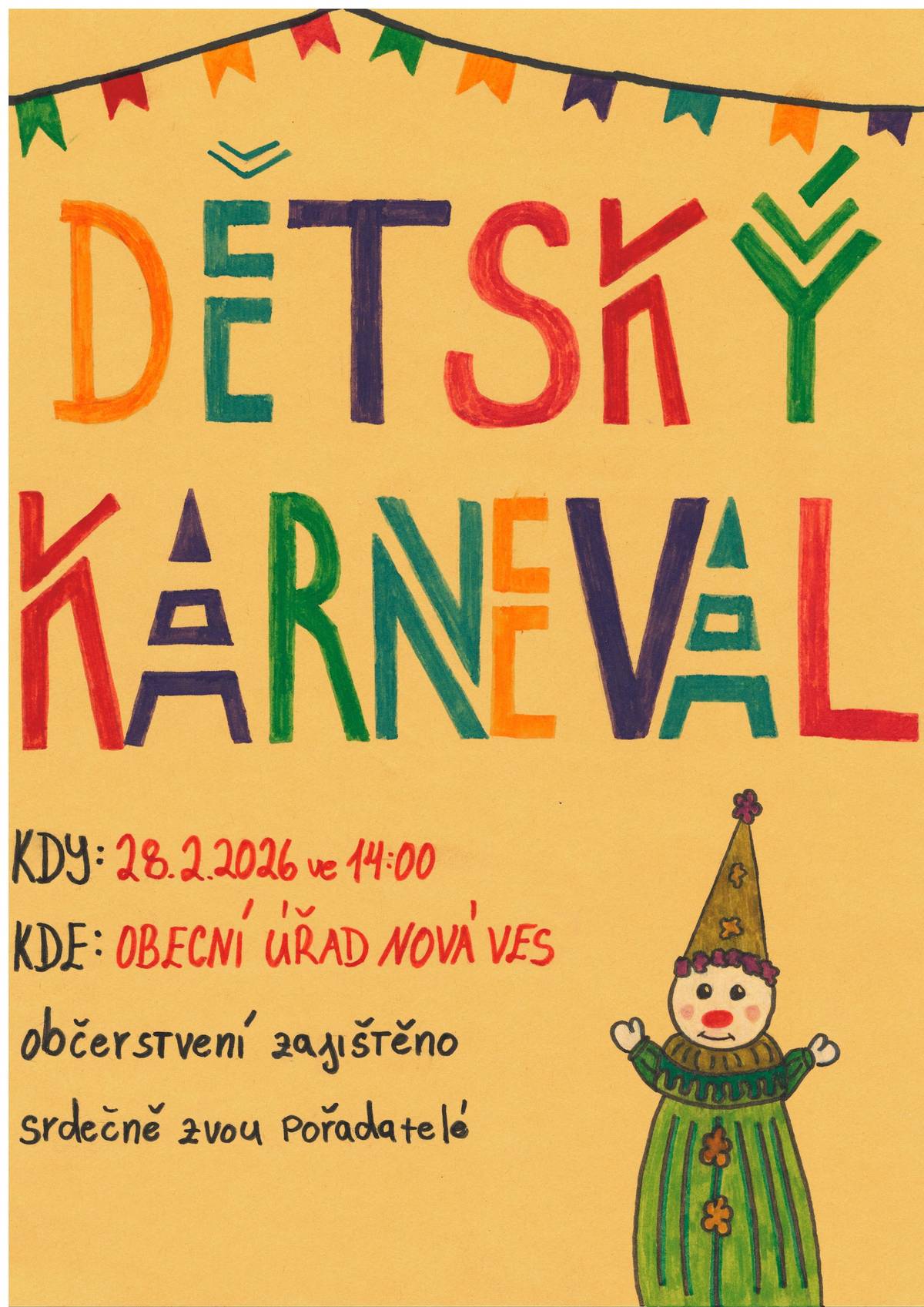 Srdečně zveme všechny na dětský karneval, který se koná v sobotu dne 28.2.2026 od 14,00 hodin na Obecním úřadě. Těšíme se na hojnou účast.