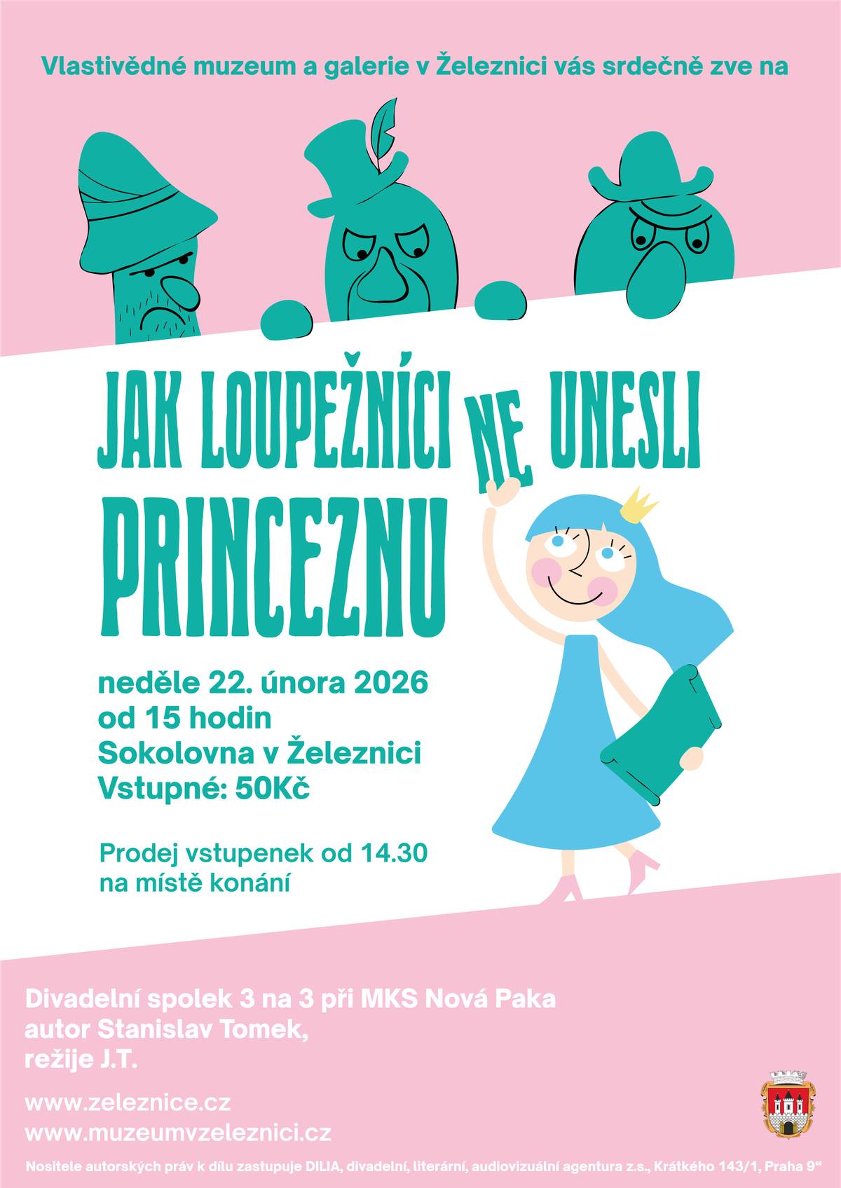 Nenechte si s dětmi ujít veselou hranou pohádku divadelního souboru 3 na 3 při MKS Nová Paka „Jak loupežníci (ne)unesli princeznu", a to v neděli 22. února od 15 hodin v Sokolovně v Železnici.  Vstupné: 50 Kč. Prodej vstupenek od 14:30 hodin v pokladně na místě konání.