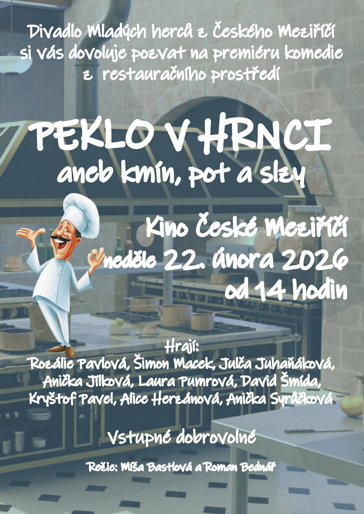 Chaos v kuchyni.Personál v panice .A šéf, který si nebere servítky! Divadelní komedie na motivy pořadu Ano, šéfe!, kde se místo televizní kamery rozehraje pořádná porce živého humoru, ostrých hlášek a restauračních katastrof. V KINĚ 22.2.2026 od 14 hodin.