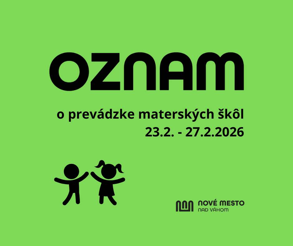 Riaditeľka Materskej školy, Poľovnícka ul. č. 12 v Novom Meste nad Váhom PaedDr.Dana Chmelová oznamuje úpravu prevádzky materskej školy a jej elokovaných pracovísk v období jarných prázdnin v termíne 23. februára 2026 – 27. februára 2026 (5 pracovných dní). K úprave prevádzky dochádza na základe výsledkov prieskumu záujmu zákonných zástupcov o prevádzku materskej školy, realizovaného v súlade so smernicou OŠMaTK č. 2720/2016. Pri organizácii prevádzky sa zároveň prihliadalo na počet prihlásených detí, zabezpečenie prevádzky školských jedální, aktuálnu pracovnú neschopnosť zamestnancov a plánované práce v exteriéroch materských škôl. Počas jarných prázdnin bude zabezpečená prevádzka v nasledovných pracoviskách:   Materská škola Poľovnícka ul.,   Elokované pracovisko MŠ J. Hollého,   Elokované pracovisko MŠ Dibrovova.   Ostatné pracoviská materských škôl budú v uvedenom termíne zatvorené. Na prázdninovú prevádzku je prihlásených spolu 177 detí. Všetci dotknutí rodičia a zákonní zástupcovia detí sú o organizácii prevádzky informovaní prostredníctvom informačného systému EduPage. Mesto Nové Mesto nad Váhom ako zriaďovateľ ďakuje rodičom za spoluprácu a porozumenie pri zabezpečení efektívnej a bezpečnej organizácie predškolskej výchovy počas prázdninového režimu.