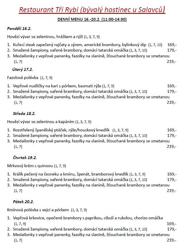 Menu je ke stažení zde: Denní menu 16.2. - 20.2.2026.pdf Další informace a rezervace: www.trirybi.cz , https://www.facebook.com/profile.php?id=61578100683514