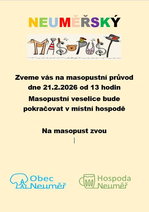 Zveme vás na masopustní průvod v sobotu 21.2.2026 od 13 hodin. Sraz masek v hospodě  Masopustní veselice bude pokračovat v místní hospodě