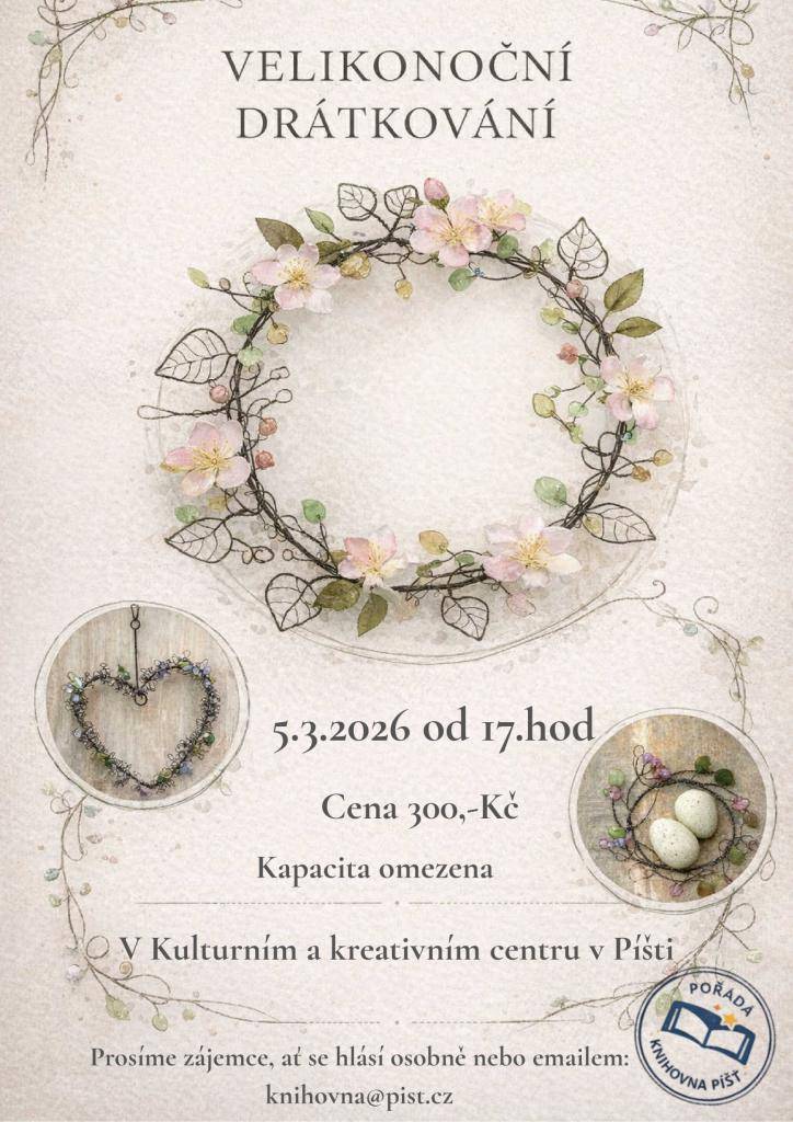 Velikonoční drátkování se koná dne 5.3.2026 od 17:00 hodin v Kulturním a kreativním centru Píšť.