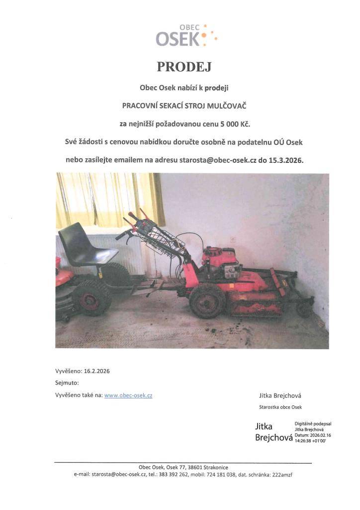 Obec Osek nabízí k prodeji pracovní sekací stroj mulčovač za nejnižší požadovanou cenou 5 000 Kč. Zájemci mohou zasílat své žádosti s cenovou nabídkou osobně na podatelnu OÚ Osek nebo emailem na adresu starosta@obec-osek.cz. Uzávěrka pro podávání nabídek je stanovena na 15. března 2026.