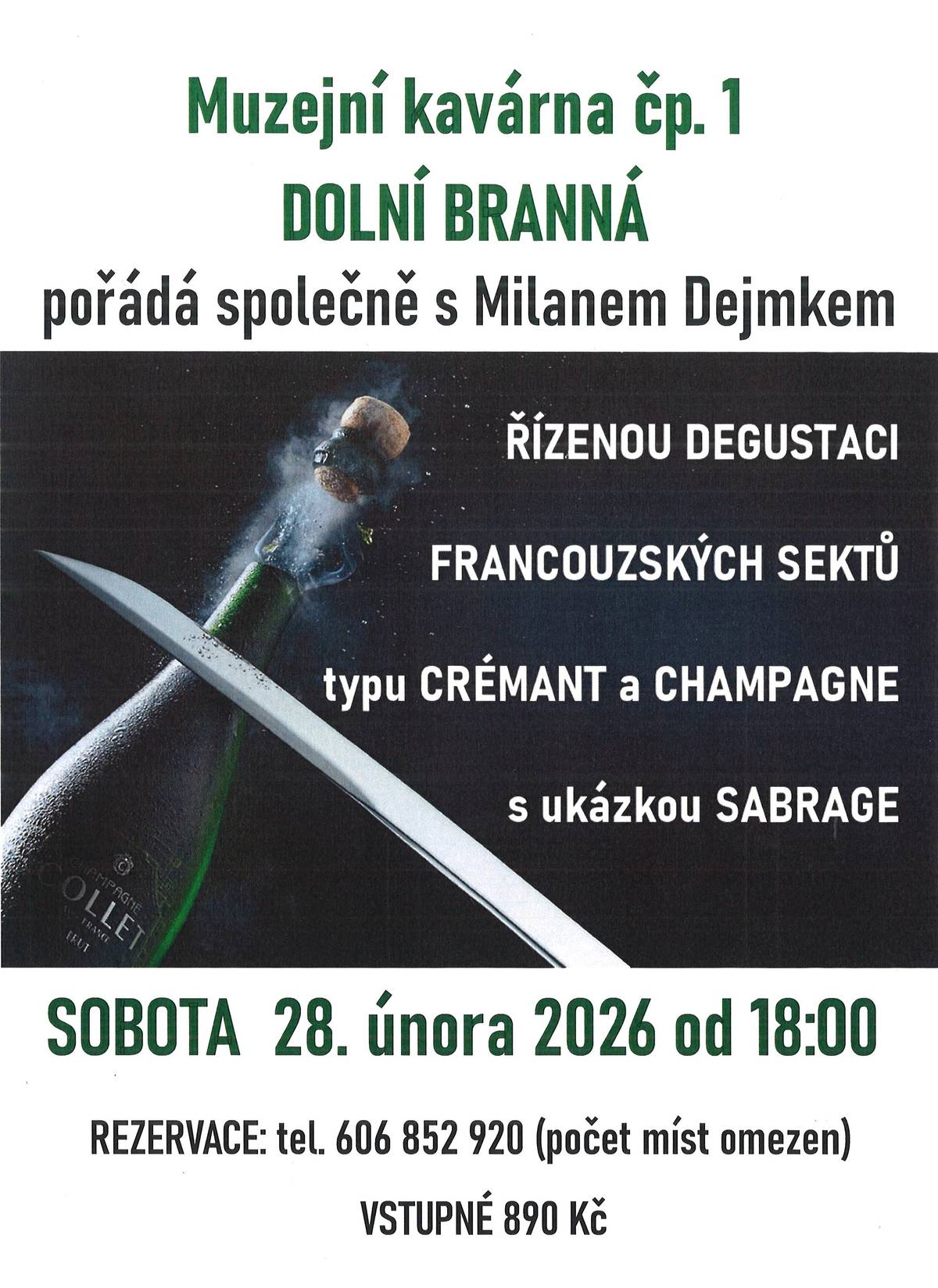 Muzejní kavárna čp. 1 v Dolní Branné pořádá v sobotu 28. února 2026 od 18 hodin řízenou degustaci francouzských sektů typu Crémant a Champagne ve spolupráci s Milanem Dejmkem. Součástí večera bude také ukázka sabrage – slavnostního otevírání lahve šavlí. Vstupné činí 890 korun. Počet míst je omezen. Rezervace na telefonním čísle 606 852 920.