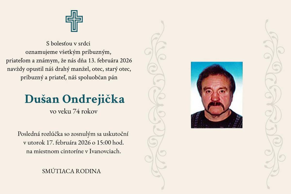 Dňa 13. februára nás navždy opustil náš spoluobčan pán Dušan Ondrejička vo veku 74 rokov.  Posledná rozlúčka so zosnulým sa uskutoční  v utorok 17. februára 2026 o 15:00 hod.  na miestnom cintoríne v Ivanovciach.