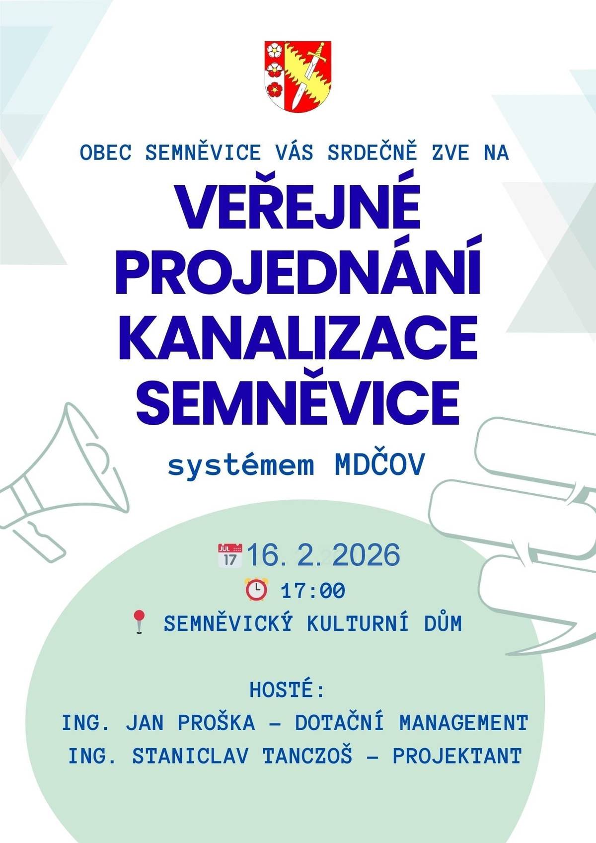Vážení spoluobčané, dovoluji si vás pozvat na veřejné projednání odkanalizování systémem MDČOV. Budete seznámeni s přesnými parametry hotového projektu, s výší obecní dotace a základním harmonogramem prací vedoucích k započetí odkanalizování obce, dalšími parametry provozování MDČOV. Přítomni budou: Ing. Jan Proška - Dotační management Ing. Stanislav Tanczoš - projektant Těšíme se na setkání s vámi. 16. 2. 2026