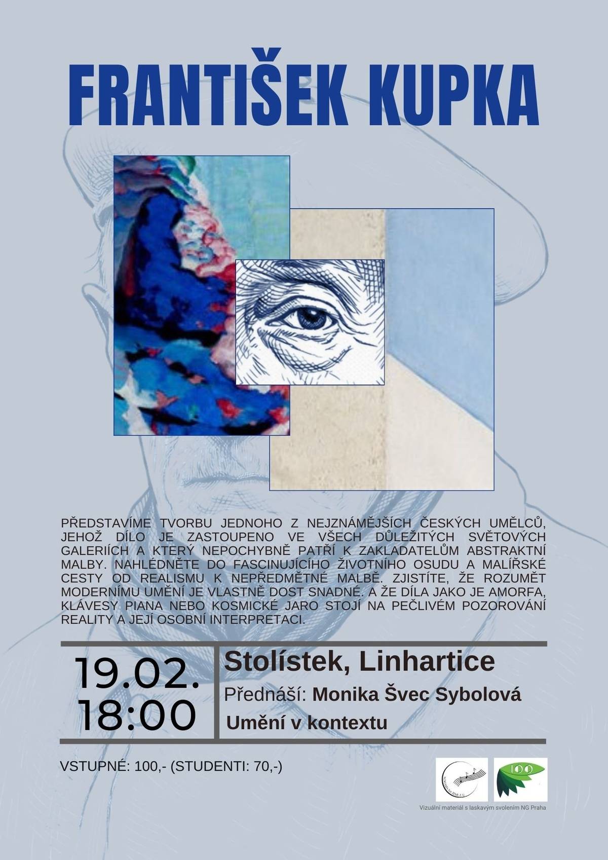 Přijďte na přednášku věnovanou vizionáři českého, ale především světového výtvarného umění. KDY: 19. 2. 2026  - 18:00  KDE: Stolístek, Linhartice 116  Vstupné: 100 Kč / studenti 70 Kč Nechte se nadchnout mistrem, jehož díla jsou zastoupena ve všech důležitých světových galeriích, který je právoplatně považován za jednoho ze zakladatelů abstraktní malby. Nahlédněte do fascinujícího životního osudu a malířské cesty od realismu k nepředmětné malbě. Zjistíte, že rozumět modernímu umění není zase tak těžké. Díla jako je Amorfa, Klávesy piana nebo Kosmické jaro stojí na pečlivém pozorování reality a její osobní interpretaci.  Přednáší: Monika Švec Sybolová edukátorka NGP, specialistka na umění 19. a 20. století, autorka knih o umění (nejen pro děti), která mluví o umění srozumitelně, s nadhledem a vášní.  Čekají na Vás ukázky děl doprovázené výkladem, tematické knihy o umění, které si budete moci prolistovat a malé občerstvení.  Těšíme se na setkání a sdílení s uměním... Sdílejte , pozvěte , přijďte .