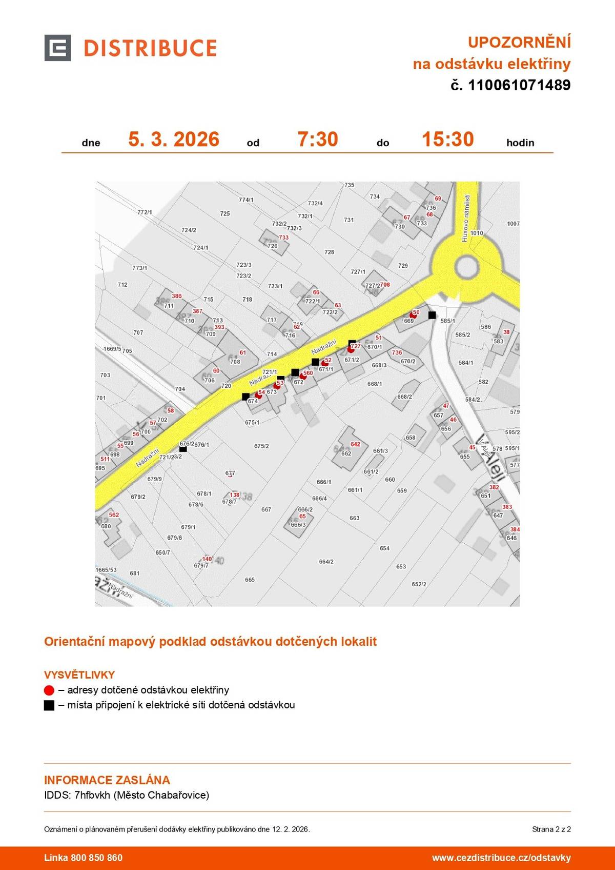 Upozorňujeme na plánovanou odstávku elektřiny dne 5. 3. 2026 od 7:30 do 15:30 hodin v Chabařovicích. Plánovaná odstávka zahrnuje tyto lokality: Chabařovice (okres Ústí nad Labem) Nádražní: č. p. 52, 53, 54, 560, 727 V Aleji: č. p. 50