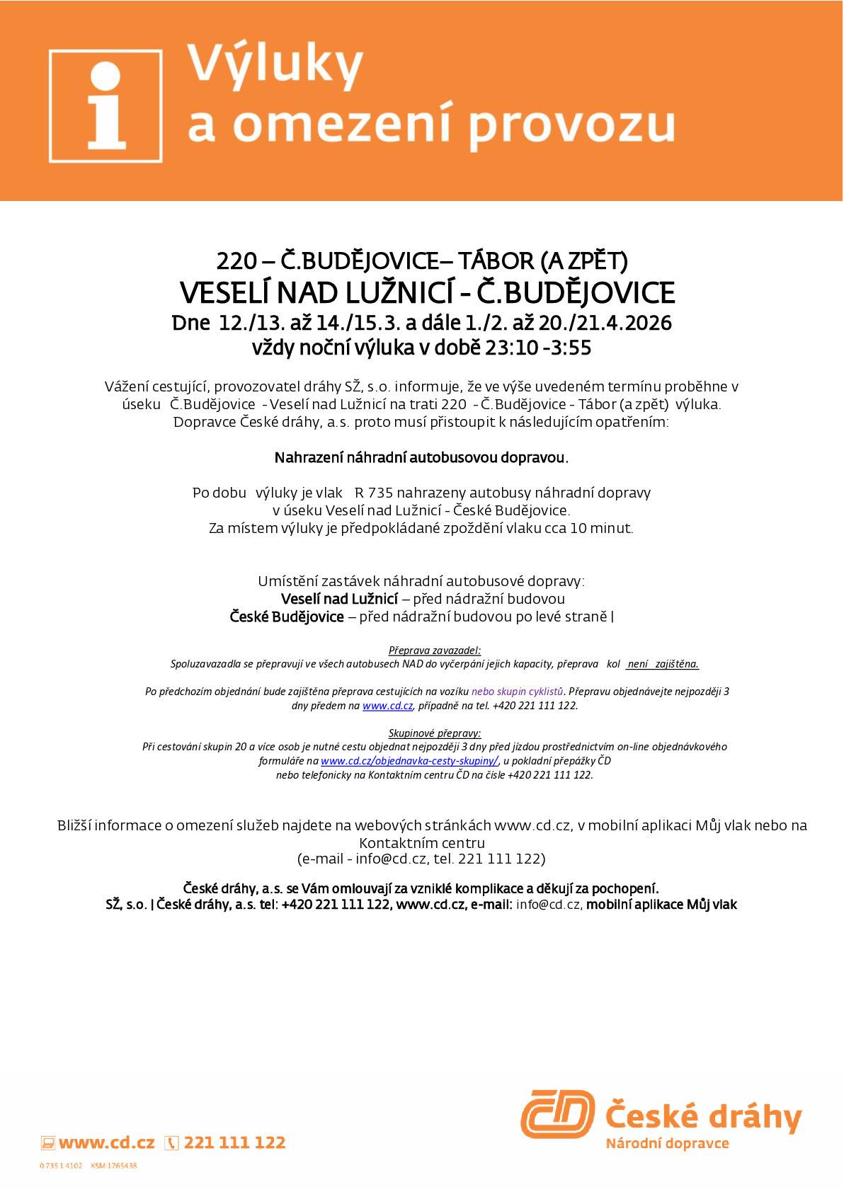 Ve dnech 12./13. až 14./15.3. a dále 1./2. až 20./21.4.2026 budou v úseku Veselí nad Lužnicí - České Budějovice noční výluky v době 23:10-3:55.