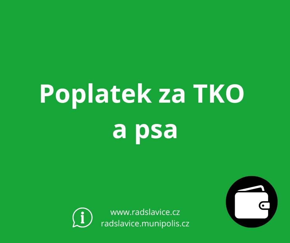 Obec Radslavice oznamuje občanům, že v termínu od 18. 02. do 02. 03. 2026 probíhá výběr místních poplatků. 💰 Výše poplatků   Odpady (dospělá osoba): 720 Kč   Odpady (děti do 6 let): 360 Kč   Pes: 150 Kč   💳 Možnosti úhrady 1. Hotově na pokladně OÚ Platbu můžete provést v úřední dny v následujících časech (vždy 8:00–12:00 a 13:00–17:00):   středa 18. 02. 2026   pondělí 23. 02. 2026   středa 25. 02. 2026   pondělí 02. 03. 2026   2. Bezhotovostním převodem   Číslo účtu: 1882953309/0800   Variabilní symbol (odpady): 1340 + číslo popisné   Variabilní symbol (pes): 1341 + číslo popisné    Upozornění: Při platbě převodem prosím dbejte na správné uvedení variabilního symbolu, aby mohla být vaše platba včas a správně spárována.