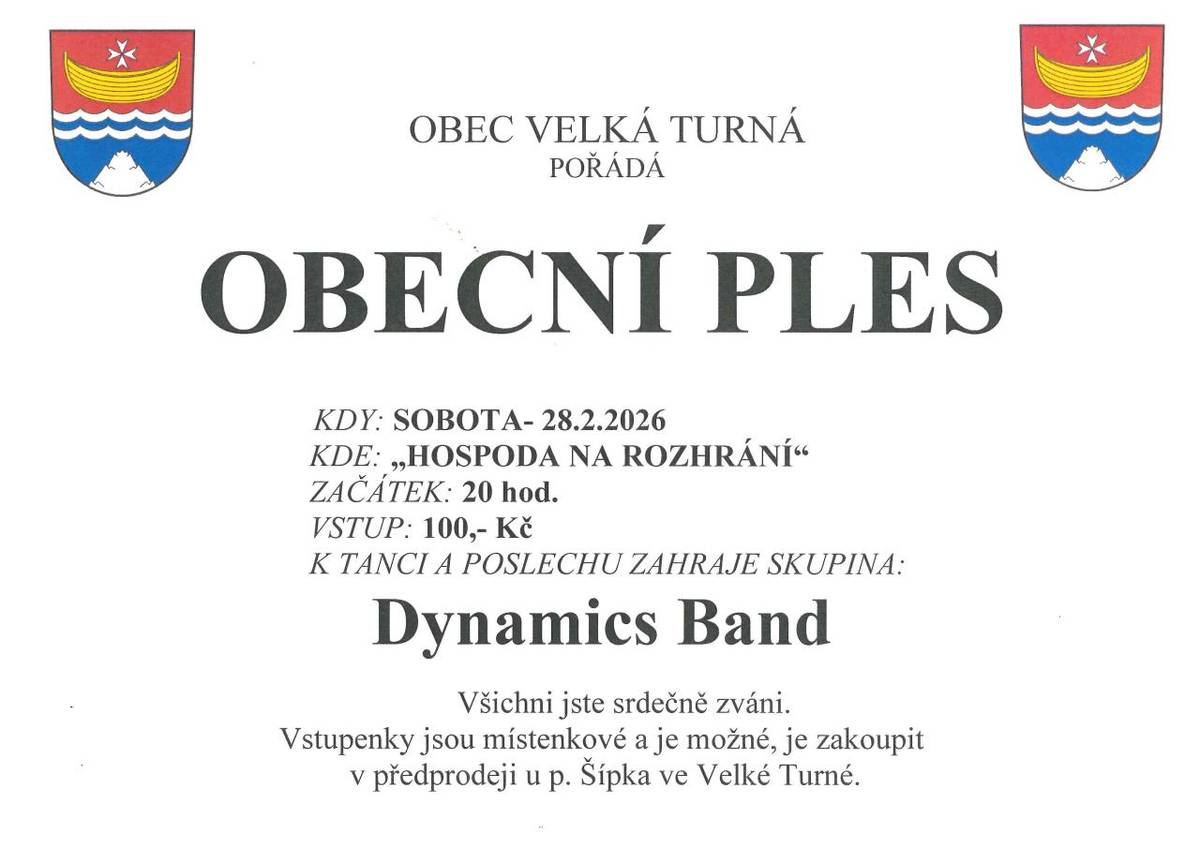 Obec Velká Turná vás zve na obecní ples, který se uskuteční v sobotu 28. února 2026 od 20 hodin v hospodě Na Rozhraní. K tanci a poslechu zahraje skupina Dynamics Band. Vstupné činí 100 Kč, vstupenky jsou místenkové a je možné je zakoupit u pana Šípka ve Velké Turné.