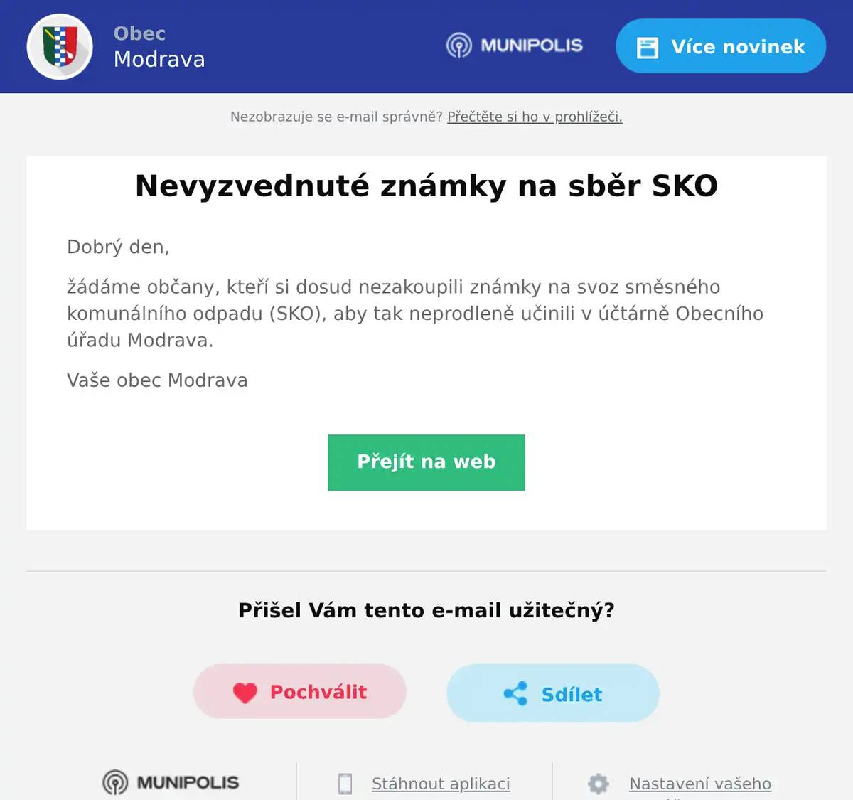 Dobrý den, žádáme občany, kteří si dosud nezakoupili známky na svoz směsného komunálního odpadu (SKO), aby tak neprodleně učinili v účtárně Obecního úřadu Modrava. Vaše obec Modrava