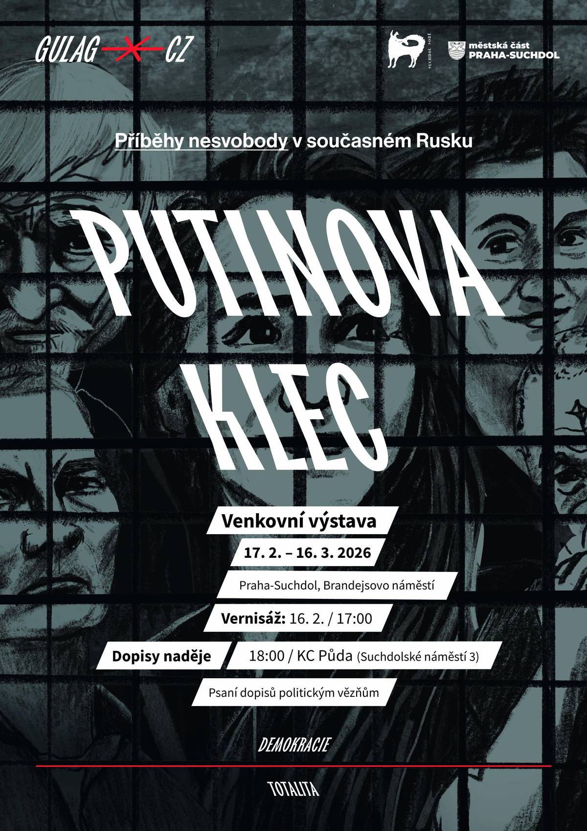 Ve spolupráci s Gulag.cz Vás zveme na zahájení venkovní výstavy PUTINOVA KLEC na Brandejsově náměstí v pondělí 16. února od 17 hodin. Od 18 hodin pak budeme v rámci programu DOPISY NADĚJE v sále KC Půda psát dopisy politickým vězňům. Těšíme se na setkání s Vámi.