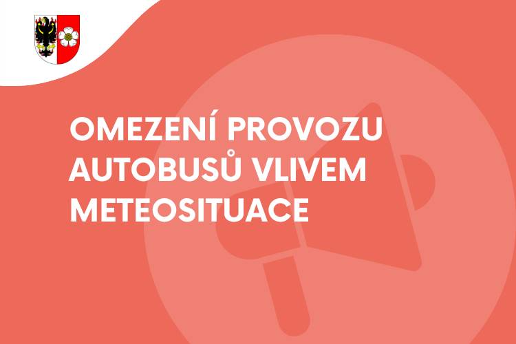 Z důvodu nepříznivé meteosituace dochází k omezení provozu autobusové dopravy. Spoje mohou mít zpoždění a jízdní řády nemusí být dodrženy.