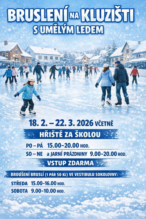 Vážení spoluobčané, od 18. února do 22. března včetně je na hřišti za školou otevřeno kluziště s umělým ledem. Otevřeno bude tento týden a sobotách a nedělích od 9.00 do 20.00 hodin, od pondělí do pátku pak od 15.00 do 20.00 hodin. Vstup je zdarma. S sebou si vezměte dobře naostřené brusle. Brusle je také možné nabrousit ve vestibulu Sokolovny, a to ve středu od 15.00 do 16.00 hodin, v sobotu od 9.00 do 10.00 hodin. Cena je 50 Kč za jeden pár bruslí.