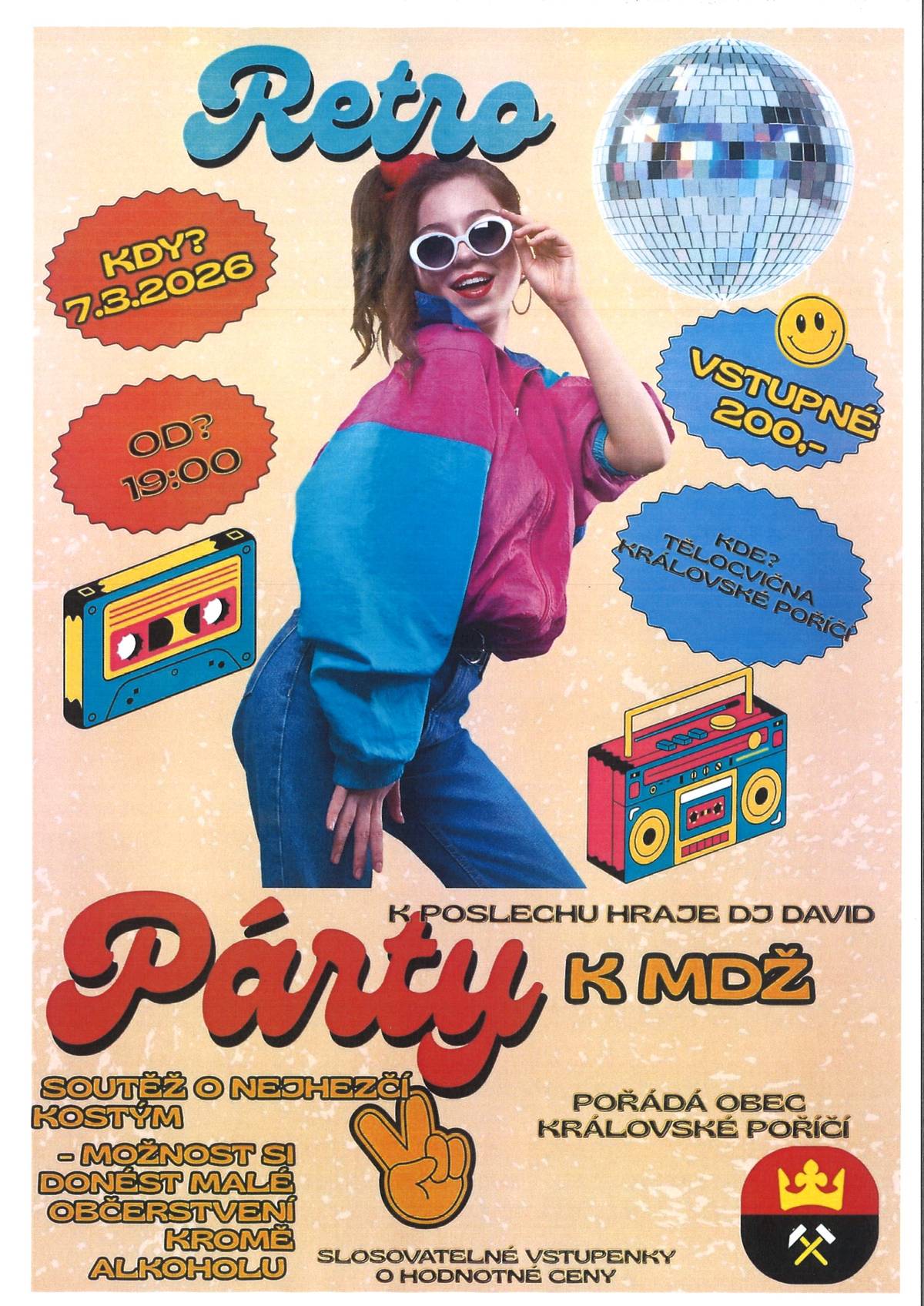 Obec Královské Poříčí pořádá v sobotu 7.3.2026 RETRO PÁRTY k MDŽ. Akce začíná v 19:00 hodin v tělocvičně 2. stupně základní školy. K poslechu hraje DJ David. V rámci párty proběhne soutěž o nejhezčí kostým. Občerstvení (kromě alkoholu) je možné přinést s sebou. Vstupné na akci je 200,- Kč a vstupenky jsou k zakoupení na obecním úřadě. Každá vstupenka bude  zařazena do slosování o ceny. Těšíme se na Vaší účast.