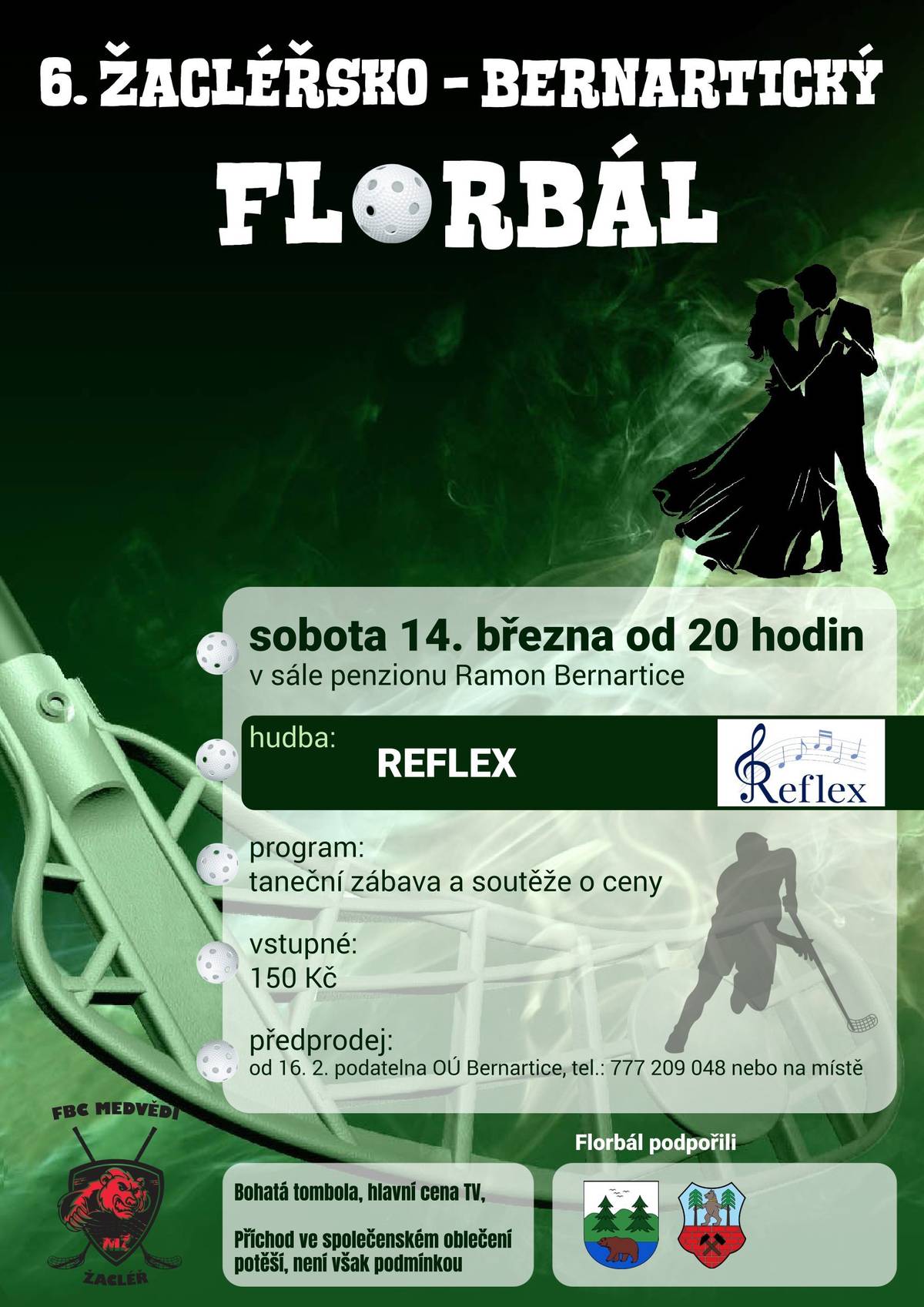 Žacléřští florbalisté vás srdečně zvou na taneční zábavu se soutěžemi o ceny v sobotu 14. března 2026 od 20 hodin v sále penzionu Ramon v Bernarticích. Vstupné 150,- Kč, předprodej vstupenek na podatelně obecního úřadu Bernartice, telefonicky na čísle 777 209 048, nebo na místě. Zahraje kapela Reflex.
