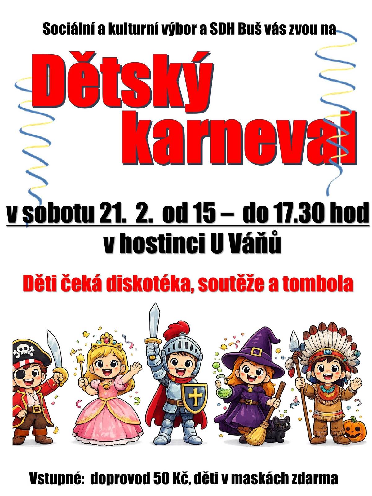 Srdečně zveme děti i s doprovodem na karneval, který se uskuteční v sobotu 21.2.2026 od 15:00 hod. v hostinci U Váňů.