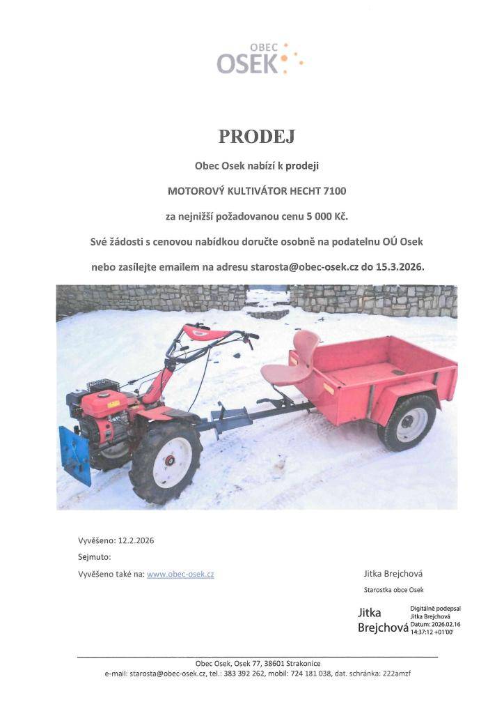 Obec Osek nabízí k prodeji motorový kultivátor Hecht 7100 za nejnižší požadovanou cenu 5 000 Kč. Zájemci mohou zasílat své cenové nabídky emailem na adresu starosta@obec-osek.cz nebo je osobně doručit na podatelnu OÚ Osek do 15. března 2026.