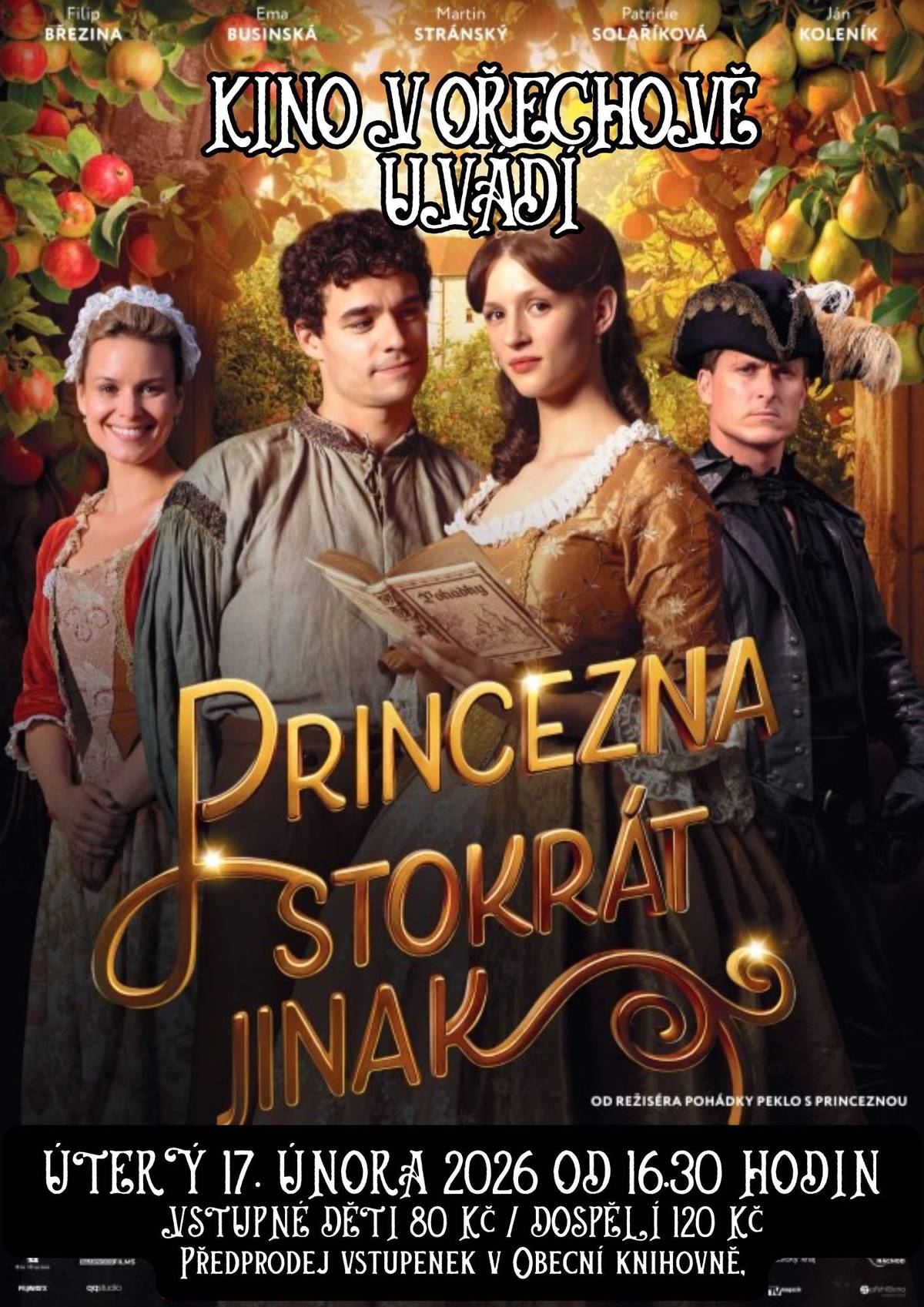 Kino v Ořechově uvádí v úterý 17. 2. 2026 od 16.30 hod. novou česko-slovenskou pohádku Princezna stokrát jinak. Vstupné: děti 80 Kč a dospělí 120 Kč.