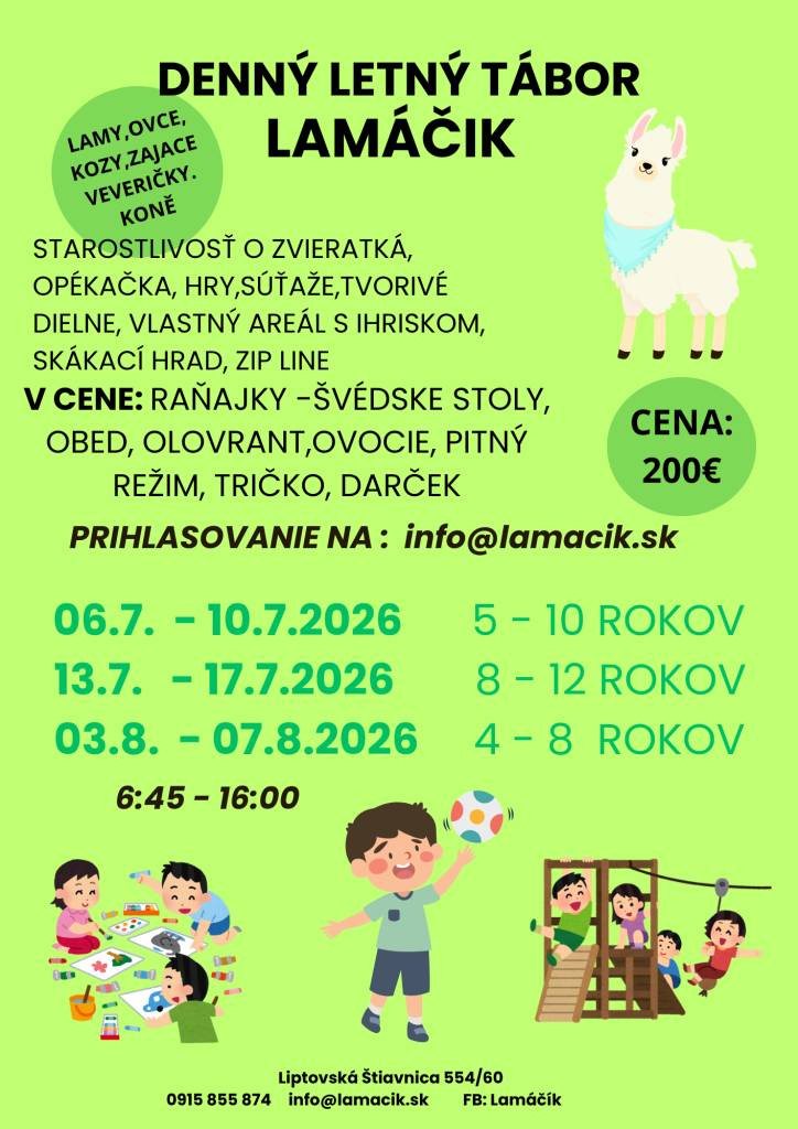 Milí rodičia :)  leto sa neúprosne blíži a preto zverejňujeme súkromnú ponuku na Denný letný tábor LAMÁČIK  v obci Liptovská Štiavnica - 3. ročník. O deti sa budú starať skúsené animátorky v súkromnom areáli v obci Liptovská Štiavnica - Lamáčik.