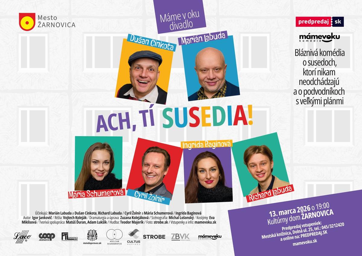 Mesto Žarnovica vás srdečne pozýva na divadelnú komédiu ACH, TÍ SUSEDIA, ktorá sa uskutoční v piatok 13. marca 2026 o 19:00 hod. v Kultúrnom dome v Žarnovici. Vstupné je 22 €. Vstupenky si môžete zakúpiť v Mestskej knižnici v Žarnovici alebo online na www.predpredaj.sk.