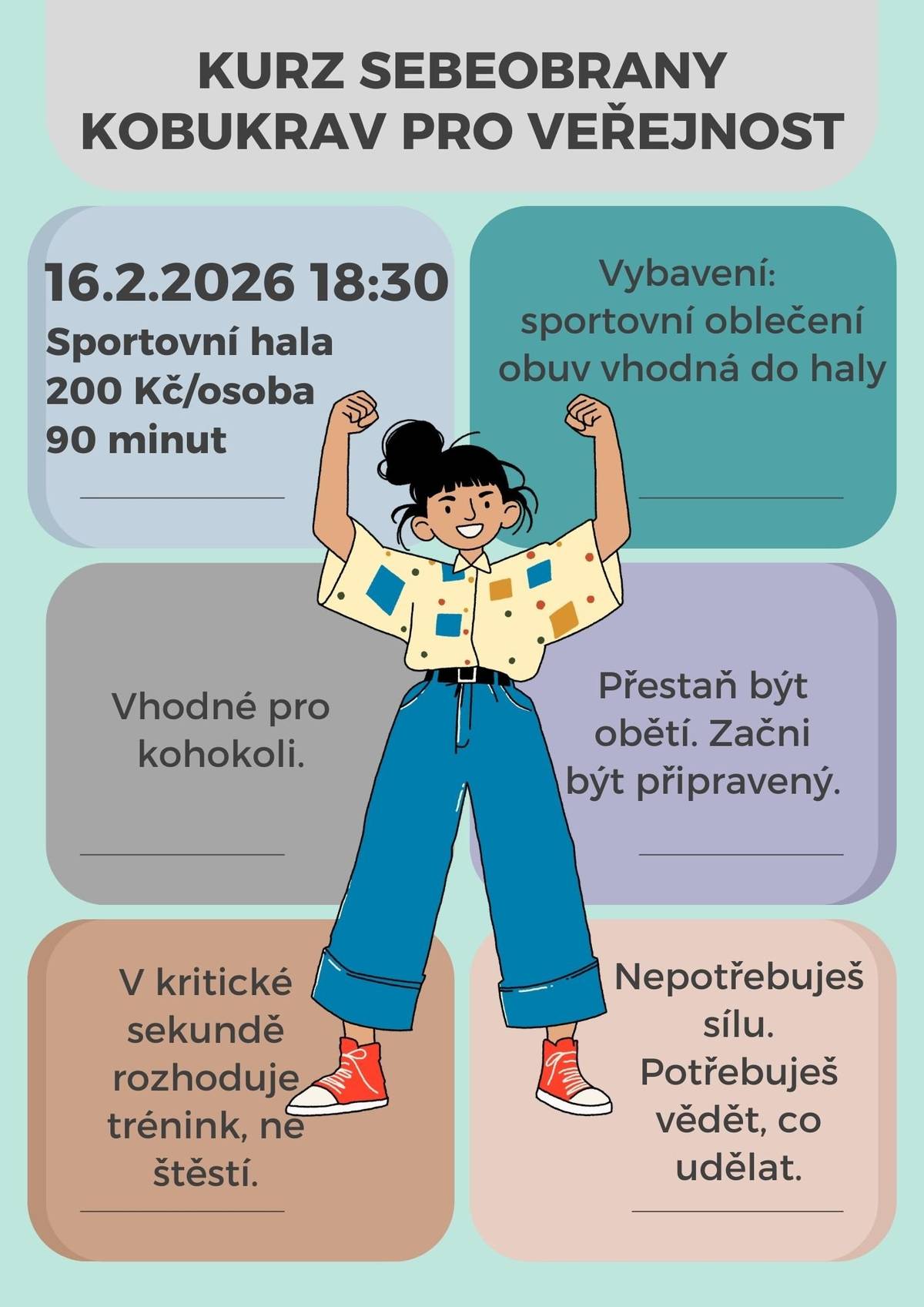 Základní škola pořádá v rámci programu Bezpečná škola kurz sebeobrany pro veřejnost. 📅 16. 2. 2026 v 18:30 📍 Sportovní hala ⏱️ Délka: 90 minut 💰 Cena: 200 Kč/osoba Kurz je zaměřen na zvýšení osobní bezpečnosti, správné reakce v krizových situacích a prevenci nebezpečných situací. Je vhodný pro kohokoliv. S sebou: sportovní oblečení a obuv vhodnou do haly. Přestaň být obětí. Začni být připravený. V kritické sekundě rozhoduje trénink, ne štěstí.