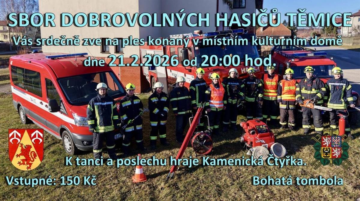 SDH Těmice Vás srdečně zve na hasičský ples, který se koná 21.2.2026 od 20:00 hodin v kulturním domě Těmice. K tanci a poslechu hraje Kamenická 4-ka. Bohatá tombola, vstupné 150,-Kč.