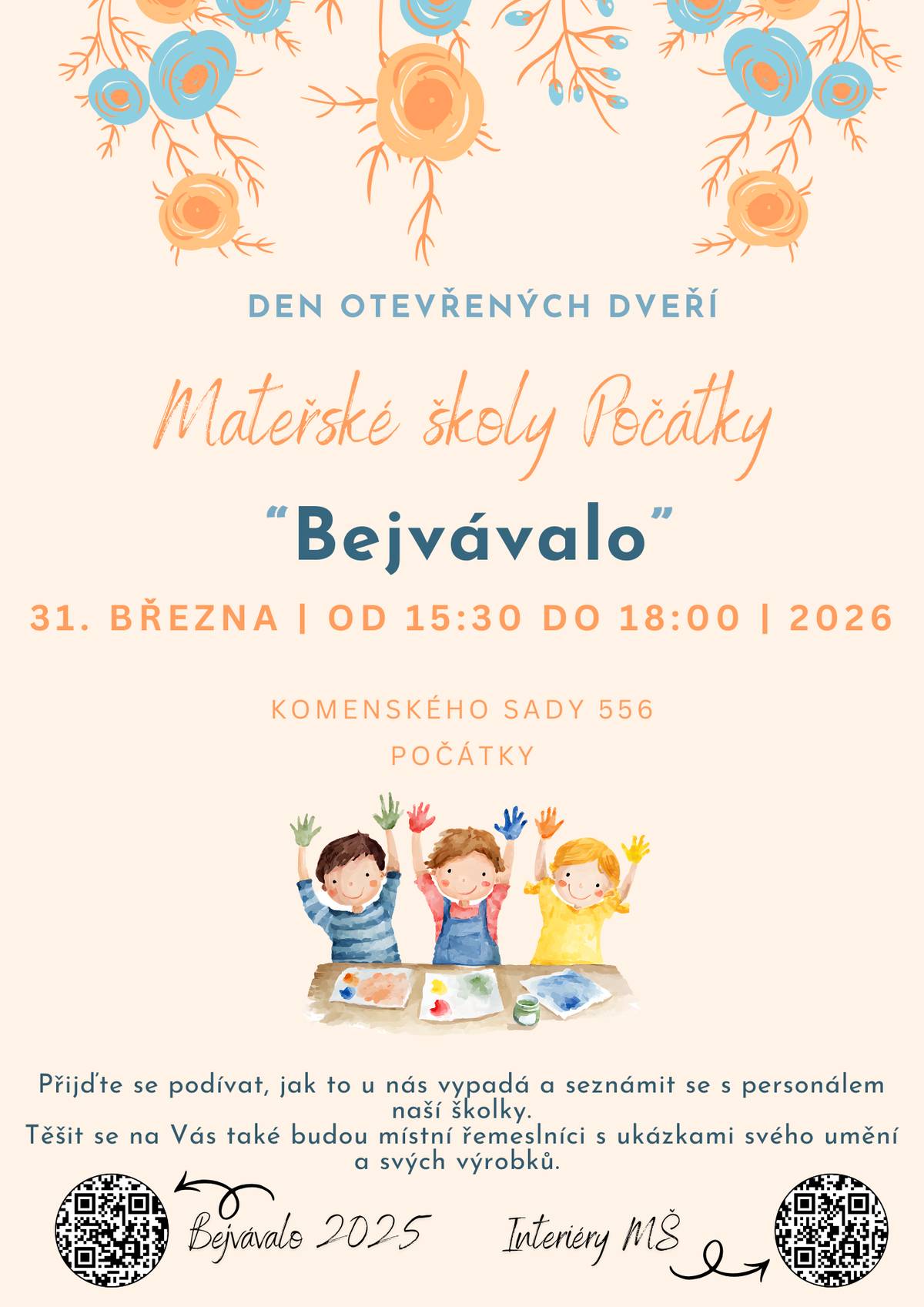 Mateřská škola Počátky zve na DEN OTEVŘENÝCH DVEŘÍ - "Bejvávalo" Úterý 31. března 2026 od 15:30 do 18:00 hodin Komenského sady 556 Přijďte se podívat, jak to u nás vypadá a seznámit se s personálem naší školky. Těšit se na Vás také budou místní řemeslníci s ukázkami svého umění a svých výrobků.