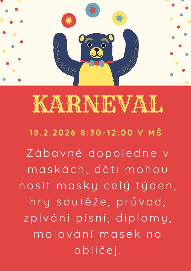 Milí rodiče, zítra nás čeká zábavné dopoledne v maskách, děti mohou nosit masky celý týden, hry soutěže, průvod, zpívání písní, diplomy, malování masek na obličej.