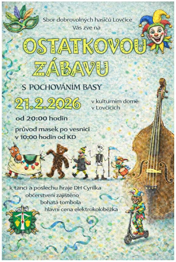 SDH Lovčice vás zve na Ostatkovou zábavu s pochováváním basy.  21.2.2026 od 20:00hod v KD Lovčice.