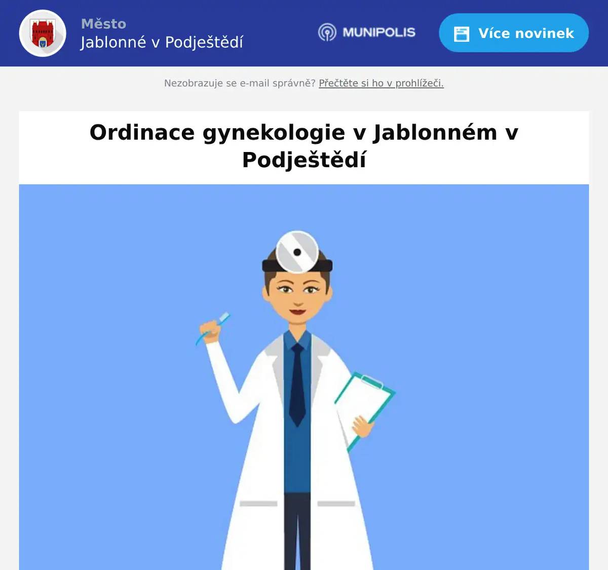 Ordinace gynekologie v Jablonném oznamuje, že v období jarních prázdnin09.03. a 10.03.2026 bude ordinace zavřená z důvodu dovolené.