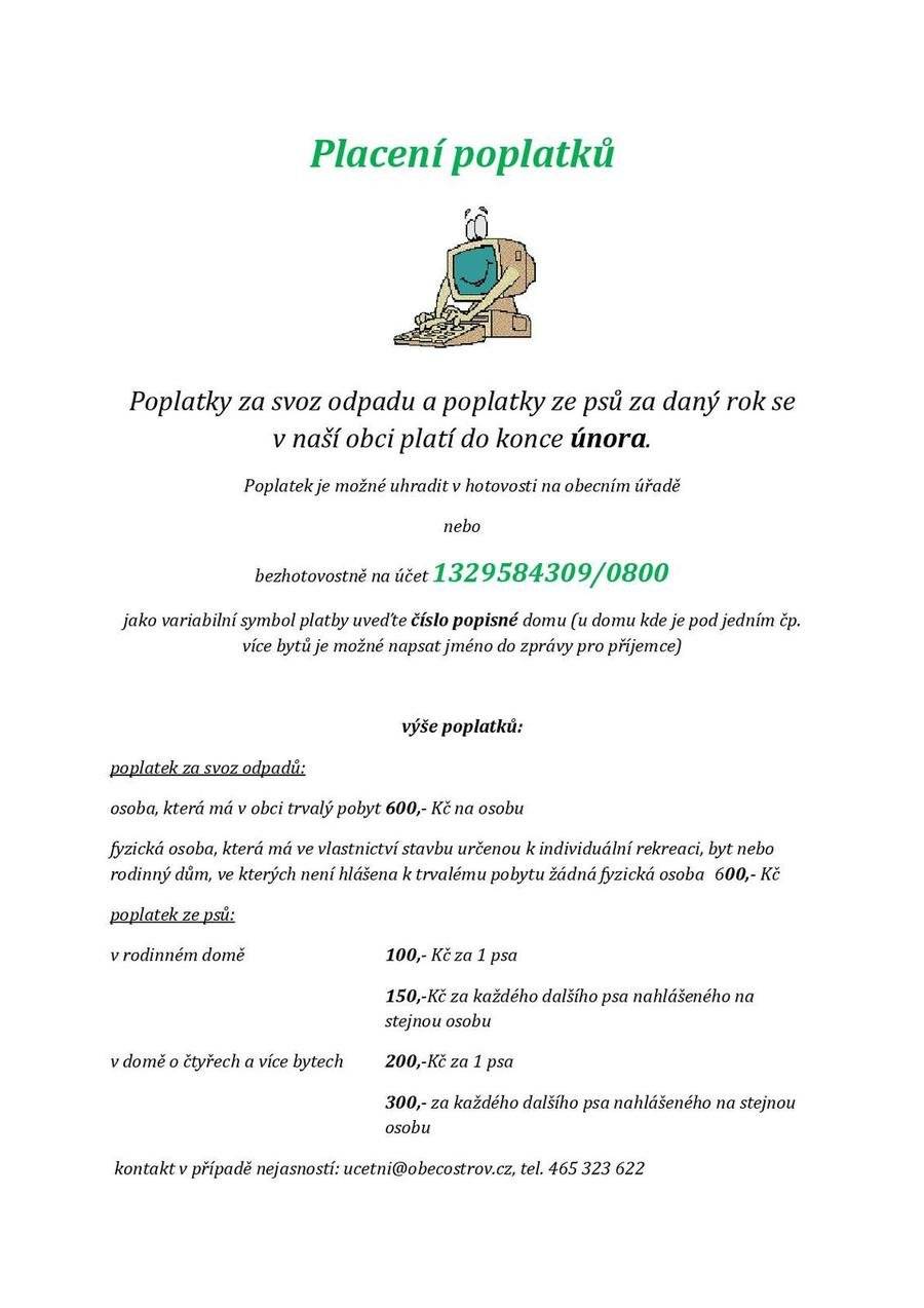 Do konce měsíce února máte povinnost zaplatit poplatky za odpady a poplatky ze psů. Více informací najdete na našich webových stránkách.