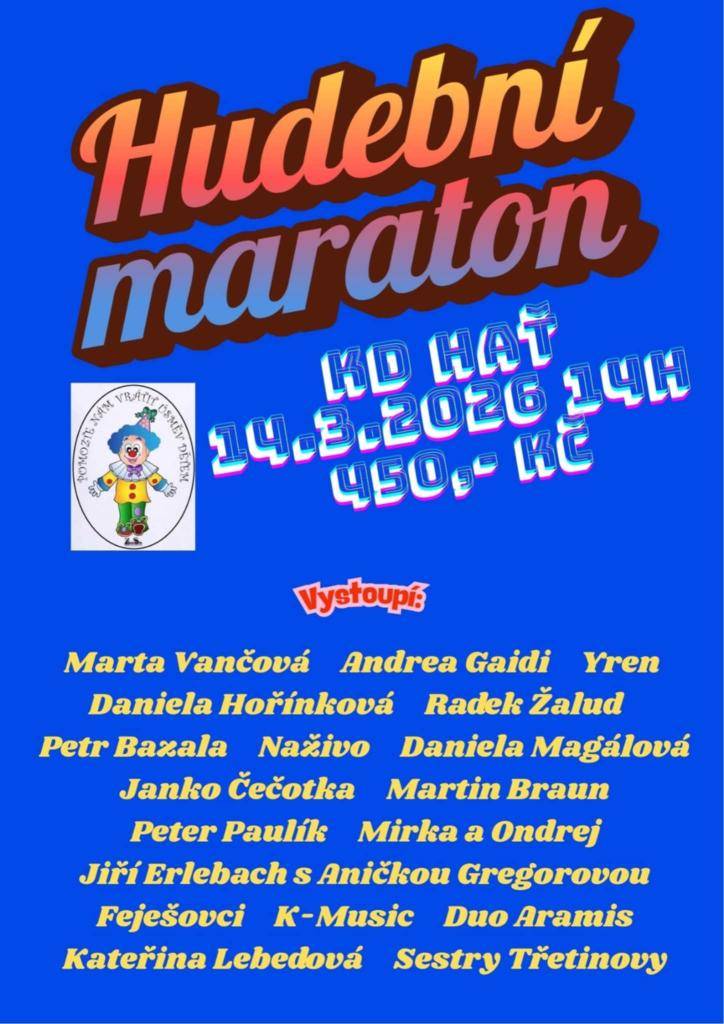 Spolek Pomozte nám vrátit úsměv dětem pořádá dne 14.3.2026 od 14.00 hod. v KD v Hati  Hudební maratón -  vstupné 450,00 Kč. Vstupenky je možné si zakoupit u paní Bilíkové, Čecháčkové, Majerové nebo Palmové. Můžete využít zakoupit vstupenku formou účtu 6435635002/5500.