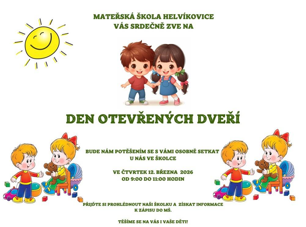 Mateřská škola Helvíkovice vás srdečně zve na den otevřených dveří, který se uskuteční ve čtvrtek 12. března 2026 od 9:00 do 11:00 hodin. Přijďte si prohlédnout naši školku a získat informace k zápisu do MŠ. Těšíme se na vás i vaše děti!