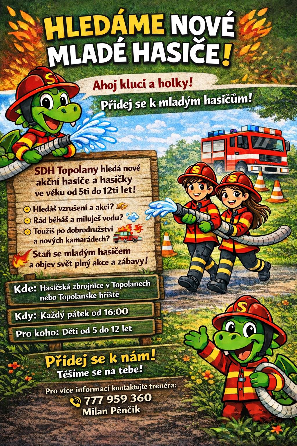 Máte doma akční dítě, které miluje pohyb, vodu a dobrodružství? Sbor dobrovolných hasičů Topolany otevírá své brány pro nové členy! Přijďte mezi nás a staňte se součástí týmu, kde se naučíte užitečné věci, najdete nové kamarády a užijete si spoustu zábavy.