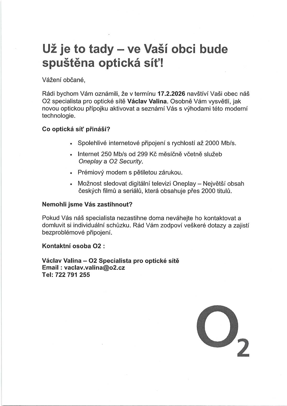 Dnes 17.2. navštíví obec specialista s možností připojení na oprtickou síť od společnosti O2.