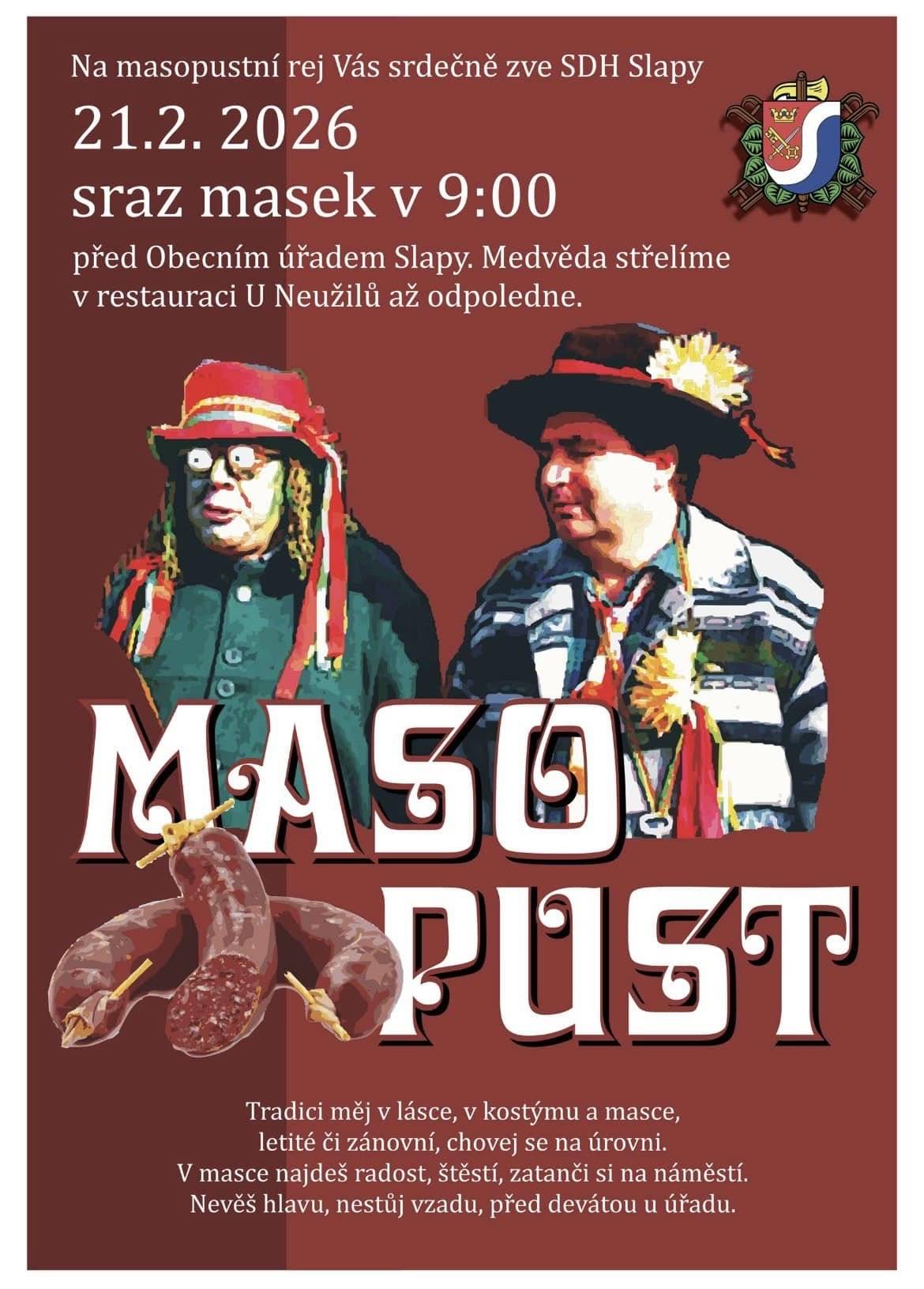 V sobotu 21. února 2026 Sraz masek v 9:00 před obecním úřadem. POŘÁDÁ SDH SLAPY.