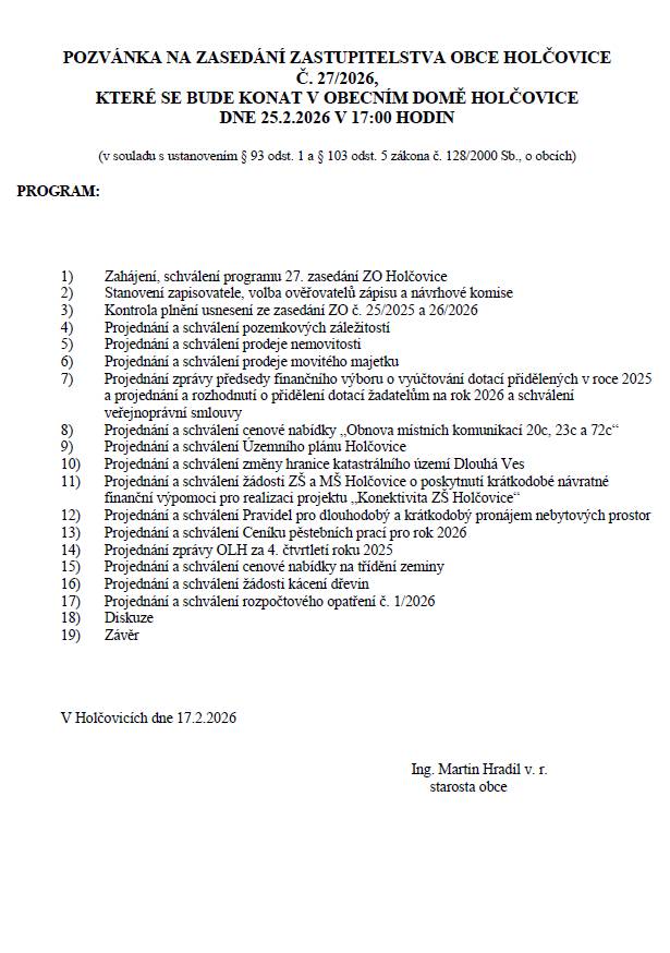 Zveme všechny občany na 27. zasedání ZO Holčovice, které se uskuteční v novém termínu 25.2.2026 oproti původnímu termínu 4.3.2026. Začátek zasedání je od 17:00 a bude se konat v Obecním domě Holčovice.