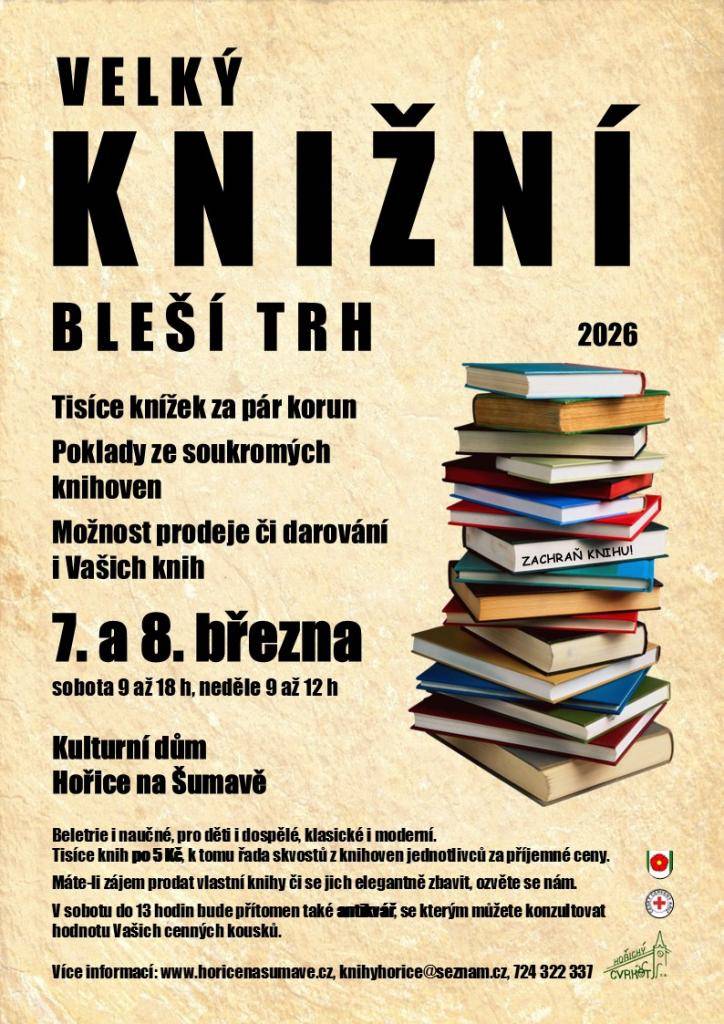Spolek Hořický cvrkot Vás zve na Velký knižní bleší trh, který se uskuteční v sobotu 7. března od 9 do 18 hodin a v neděli 8. března od 9 do 12 hodin v kulturním domě v Hořicích na Šumavě. Na akci se můžete těšit na tisíce knih pro děti i dospělé, a to za symbolickou cenu 5 korun za kus.