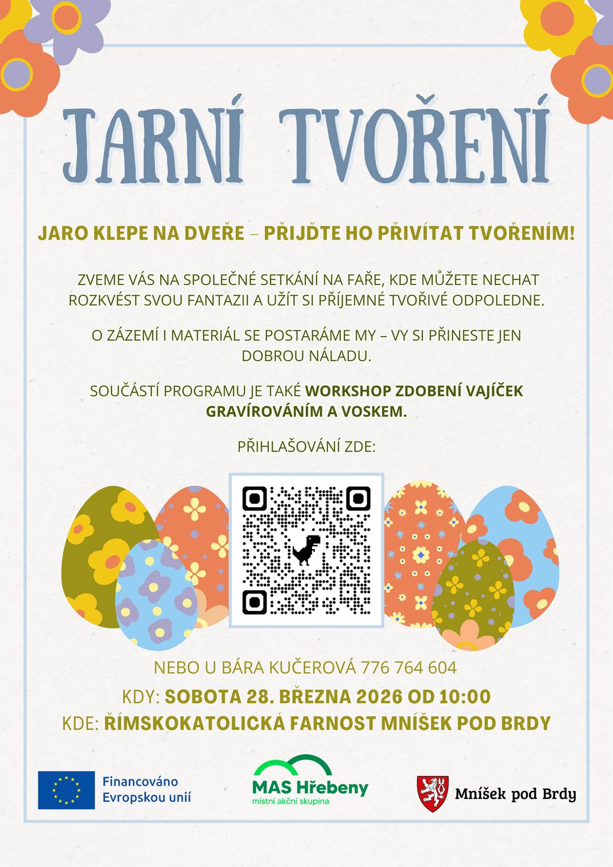 Milí občané,  pokud rádi tvoříte srdečně vás zveme na workshopy jarního tvoření 4. března do Zahořan (Hostinec u Pepíčka 9-12 hodin) a 28. března na Římskokatolickou farnost v Mníšku pod Brdy od 10 hodin.