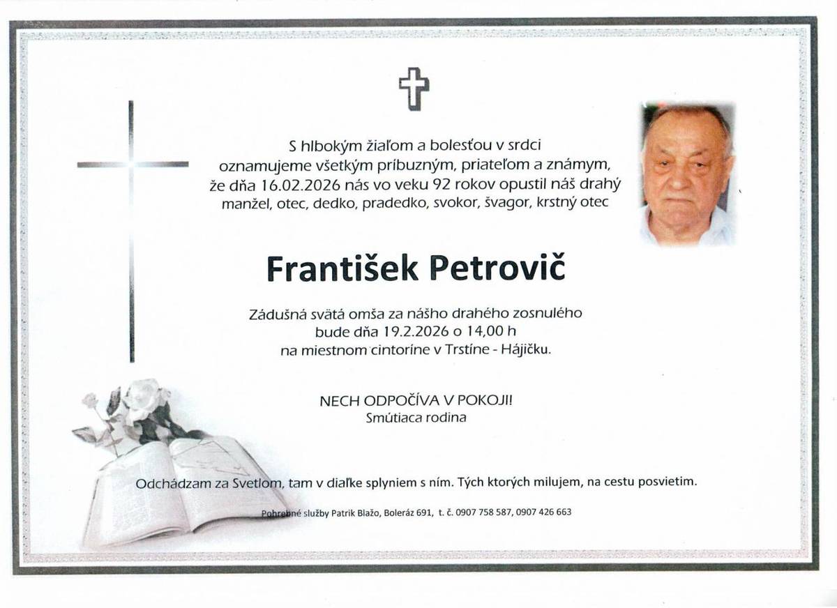 Posledná rozlúčka so zosnulým bude 19.2.2026 o 14:00 hod.so sv.omšou na cintoríne v Hájičku.