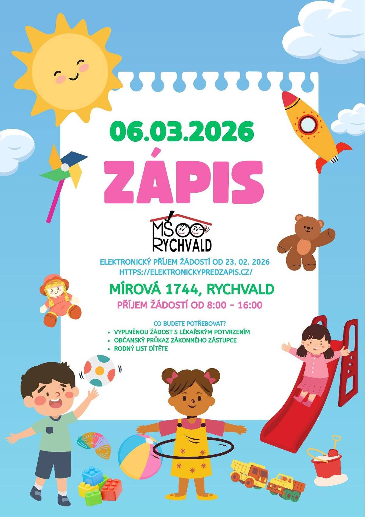 MŠ Rychvald oznamuje rodičům, že zápis dětí k předškolnímu vzdělávání proběhne dne 6. března 2026 v době od 8:00 do 16:00 hodin v budově MŠ Rychvald, Mírová 1744. Elektronický předzápis bude spuštěn od 23. února 2026 prostřednictvím systému www.elektronickypredzapis.cz. Elektronický předzápis umožňuje vyplnit žádost z pohodlí domova. Údaje jsou následně bezpečně odeslány přímo mateřské škole, čímž se výrazně urychlí administrativní část řádného zápisu. Po vyplnění je nutné žádost vytisknout, zajistit potvrzení lékaře a v den zápisu ji osobně doručit do mateřské školy. Podrobné informace k elektronickému předzápisu naleznete v přiloženém dokumentu. K zápisu je třeba doložit:   vyplněnou žádost s potvrzením lékaře,   občanský průkaz zákonného zástupce,   rodný list dítěte.   Doporučujeme rodičům využít elektronický předzápis, který celý proces zjednoduší a zefektivní. Děkujeme za spolupráci.