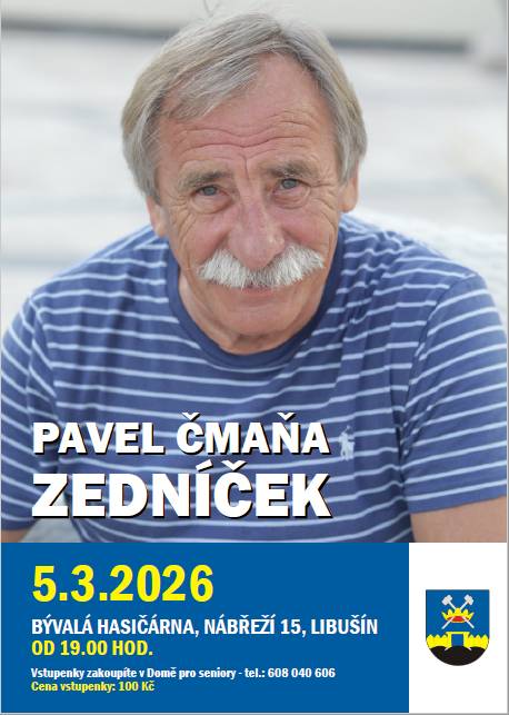 Beseda s Pavlem Zedníčkem se blíží a zbývá v prodeji posledních pár vstupenek.   Kdy: 5. března 2026 od 19:00 hodin  Kde: Bývalá hasičárna, Nábřeží 15, Libušín  Vstupenky možno zakoupit u p. Doškové, v DPS, tel. 608 040 606