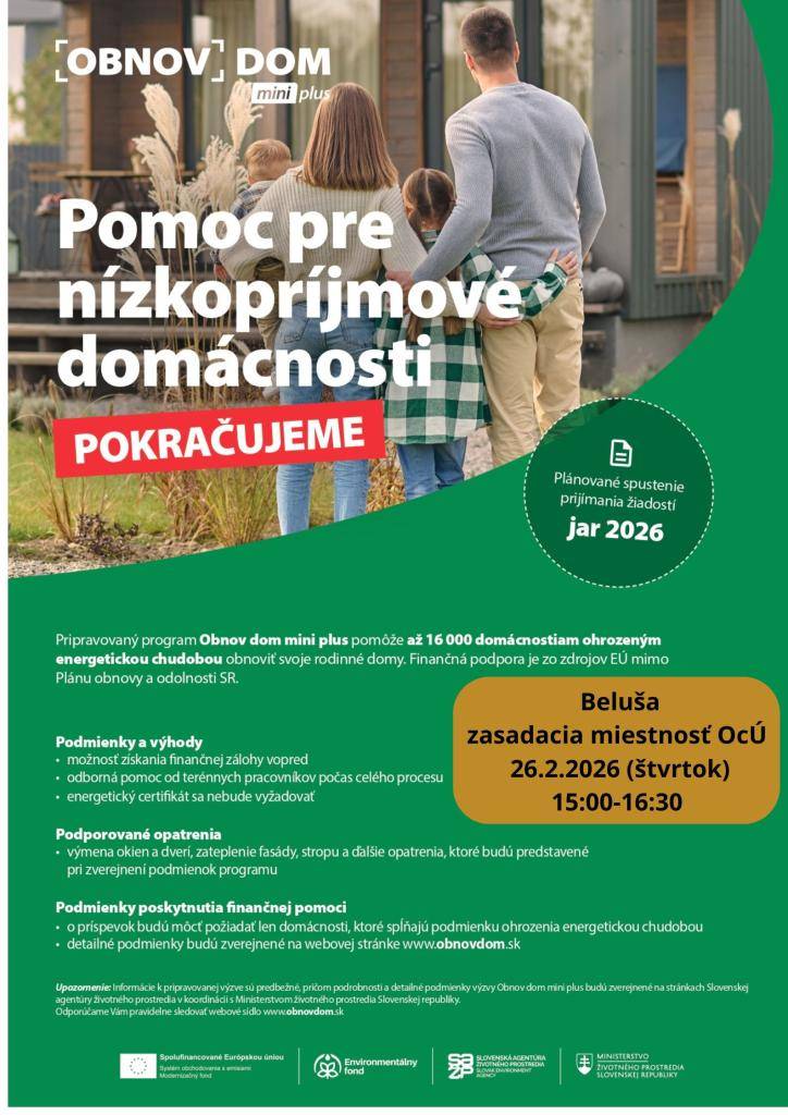Plánujete výmenu okien, dverí či zateplenie  domu? V mene Slovenskej agentúry životného prostredia  vás pozývame na stretnutie k pripravovanej výzve Obnov dom mini plus vo štvrtok 26.02.2026 v zasadacej miestnosti OcÚ Beluša od 15.00 hod do 16.30 hod.
