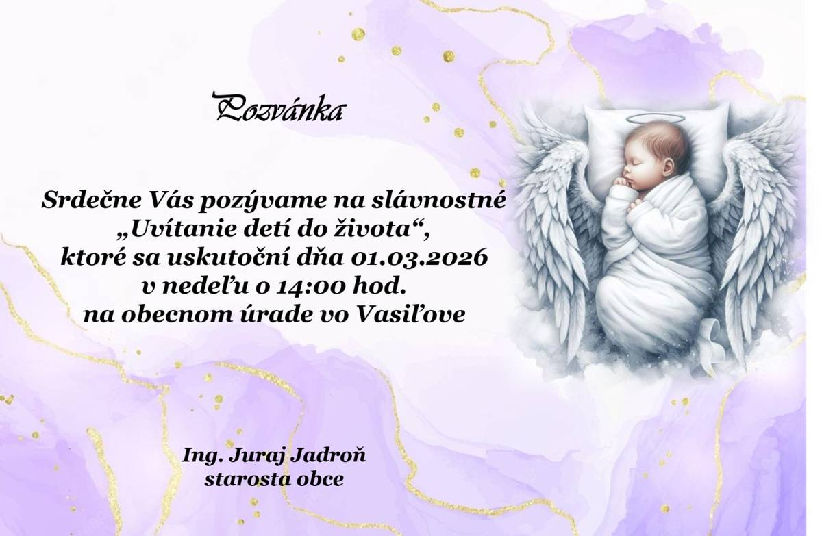 Obec Vasiľov srdečne pozýva rodičov spolu s detičkami narodenými v roku 2025 na slávnostné Uvítanie detí do života, ktoré sa uskutoční v nedeľu 01.03.2026.